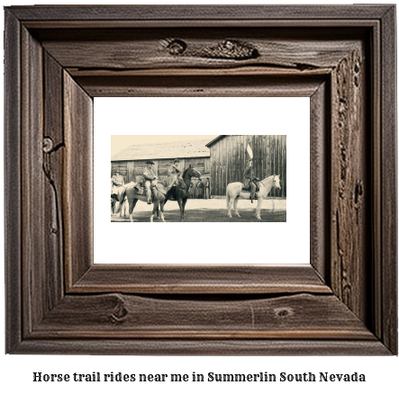 horse trail rides near me in Summerlin South, Nevada